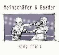 Meinschäfer & Baader: Ring frei!